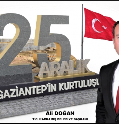 Karkamış Belediye Başkanı Ali DOĞAN, 25 Aralık Gaziantep'in Kurtuluşu'nun 99.Yıldönümü dolayısıyla bir mesaj yayımladı